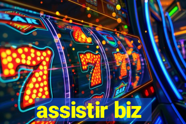 assistir biz